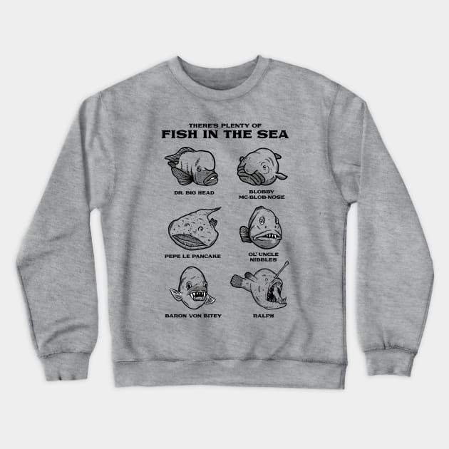 Plenty Of Ugly Fish In The Sea - Ugly Fish Meme Crewneck Sweatshirt by dumbshirts